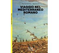 Viaggio nel Mediterraneo romano - Golvin Jean-Claude, Reddé Michel