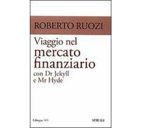 Viaggio nel mercato finanziario con Dr Jekyll e Mr Hyde