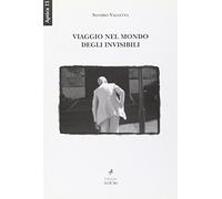 Viaggio nel mondo degli invisibili