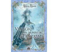 Viaggio nel mondo dei fantasmi