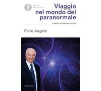 Viaggio nel mondo del paranormale. Indagine sulla parapsicologia