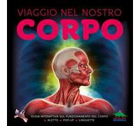 Viaggio nel nostro corpo. Guida interattiva sul funzionamento del corpo
