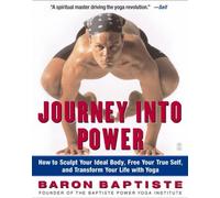 Viaggio nel potere: come scolpire il vostro corpo ideale, liberare il vostro vero sé e trasformare la vostra vita con lo yoga