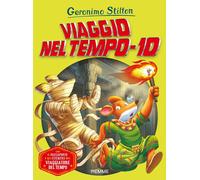 Viaggio nel tempo 10. Ediz. a colori [Hardcover] Stilton, Geronimo