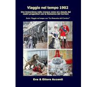Viaggio nel tempo 1902: Immersione nella cronaca come era vissuta dai nostri progenitori nella loro epoca con la Domenica del Corriere
