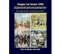 Viaggio nel tempo 1906: Immersione nella cronaca come era vissuta dai nostri progenitori nella loro epoca con la Domenica del Corriere