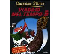 Viaggio nel tempo 5. Ediz. illustrata