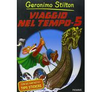Viaggio nel tempo 5. Ediz. illustrata