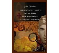 Viaggio nel tempo tra le spire del romitone: Il capitano Leale Martelli