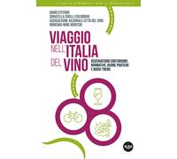 Viaggio nell’Italia del vino. Osservatorio enoturismo: normative,