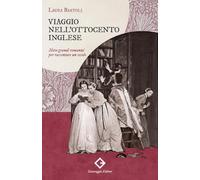 Viaggio nell’Ottocento inglese. Nove grandi romanzi per raccontare un secolo