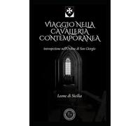 Viaggio nella Cavalleria contemporanea: introspezione nell'Ordine di San Giorgio