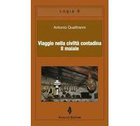 Viaggio nella civiltà contadina. Il maiale