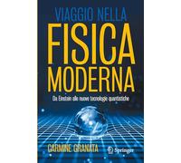 Granata Carmine – Viaggio nella fisica moderna – Da Einstein alle nuove tecnologie quantistiche