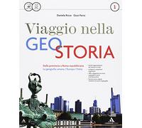 Viaggio nella geostoria. Per i Licei. Con e-book. Con espansione online (Vol. 1)