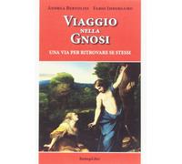Viaggio nella gnosi. Una via per ritrovare se stessi [Paperback] [Feb 13, 2018]
