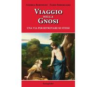 Viaggio nella gnosi. Una via per ritrovare se stessi