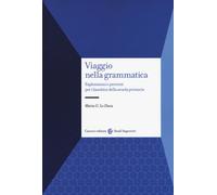 Viaggio nella grammatica. Esplorazioni e percorsi per i bambini d