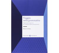 Viaggio nella grammatica. Esplorazioni e percorsi per i bambini della scuola pri