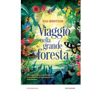 VIAGGIO NELLA GRANDE FORESTA - IBBOTSON EVA - MONDADORI