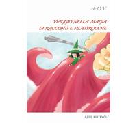 Viaggio nella magia di racconti e filastrocche