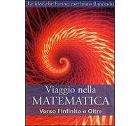 Viaggio nella matematica. Vol. 4. Verso l'infinito e oltre