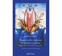 Viaggio nella memoria di Ignazio Gaudiosi. Saggio critico e antologia di t...