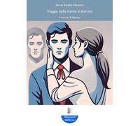 Viaggio nella mente di Narciso. Il mondo di Narciso