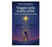 Viaggio nella nostra stella: Ponti verso una nuova educazione