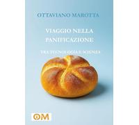 Viaggio nella panificazione. Tra tecnologia e scienza