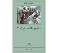 Viaggio nella paura - Ambler Eric