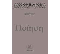 Viaggio nella Poesia Greca Contemporanea. - [ETP Books]
