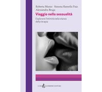 Viaggio nella sessualità. Esplorare l'intimità nella stanza della terapia
