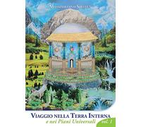 Viaggio nella Terra Interna e nei Piani Universali, Massimiliano Steffen, 2015