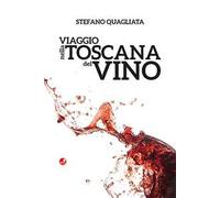 Viaggio nella Toscana del vino