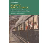 Viaggio nella Tuscia: La ferrovia Civitavecchia - Orte nei documenti e negli articoli dei giornali d’epoca
