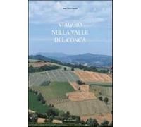 Viaggio nella valle del Conca - Guccini Anna M.