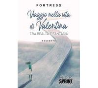 Viaggio nella vita di Valentina