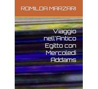 Viaggio nell'Antico Egitto con Mercoledì Addams