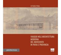 Viaggio nell'architettura moderna del Novecento in Pavia e provincia