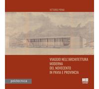 Viaggio nell'architettura moderna del Novecento in Pavia e provincia [Paperback]
