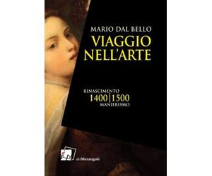 Viaggio nell'Arte -1400 | 1500 - Rinascimento | Manierismo"