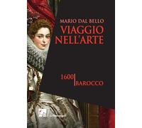 Viaggio nell'arte. 1600. Barocco