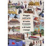 Viaggio nell'arte di tutto il mondo e di tutti i tempi