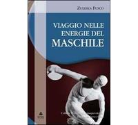 PERCORSI DI CONSAPEVOLEZZA Viaggio nelle energie del maschile