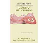 Viaggio nell'intimo. Alla scoperta del microbioma femminile