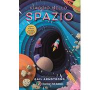 Viaggio nello spazio. Pianeta Terra. Ediz. a colori