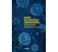 Viaggio nell'oncologia contemporanea. Un'altra meta è possibile