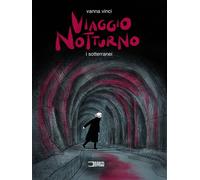 VIAGGIO NOTTURNO VOL.3 - I SOTTERRANEI