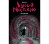 Libri Vanna Vinci - Viaggio Notturno. I Sotterranei